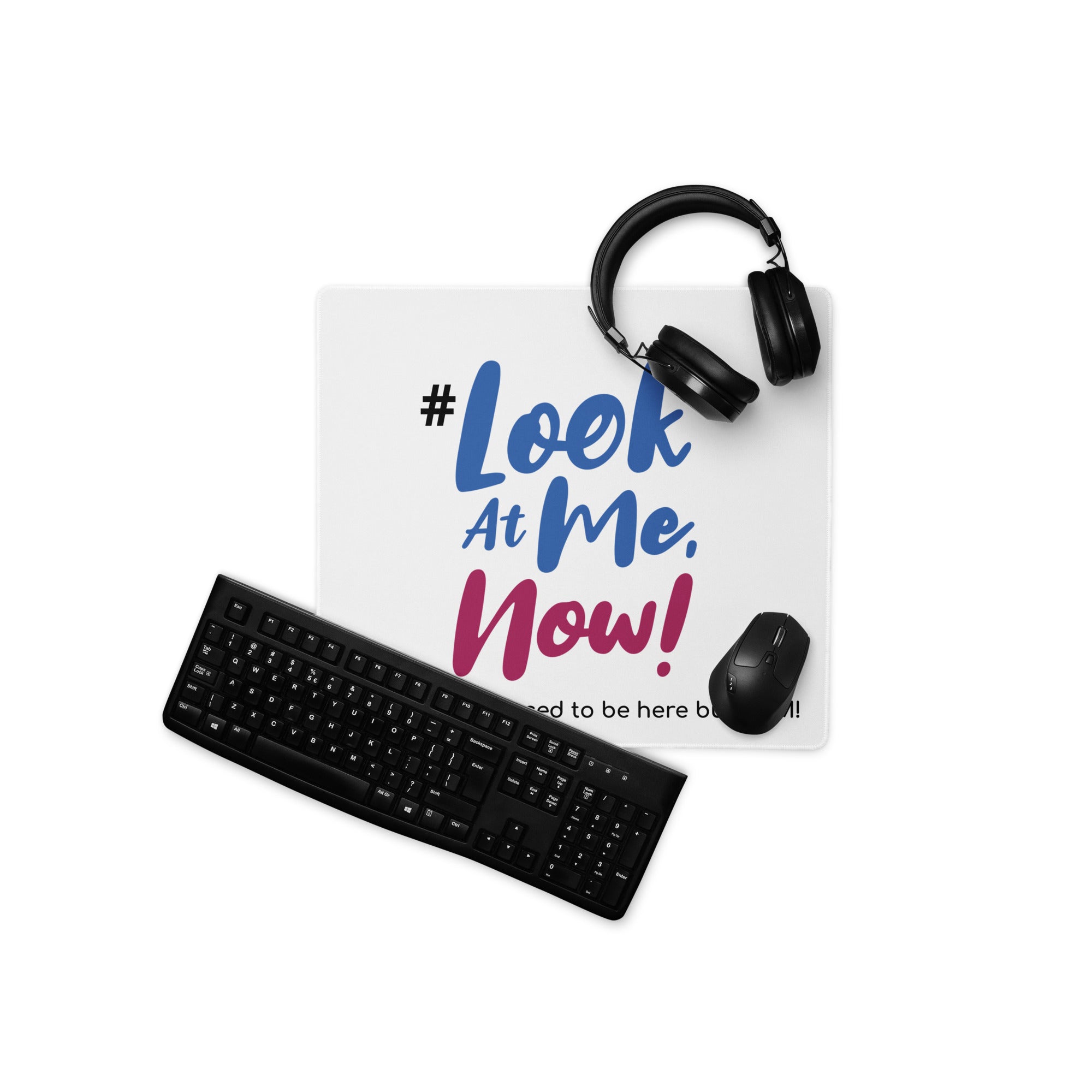 Look At Me NOW Challenge Gaming Mouse Pad