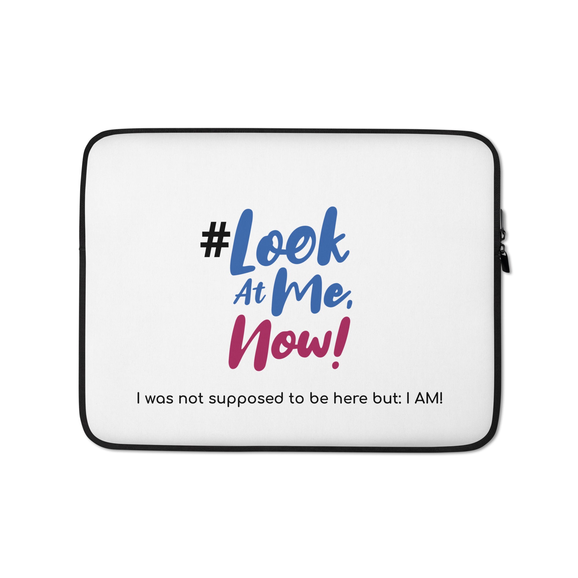 Look At Me NOW Challenge Laptop Sleeve