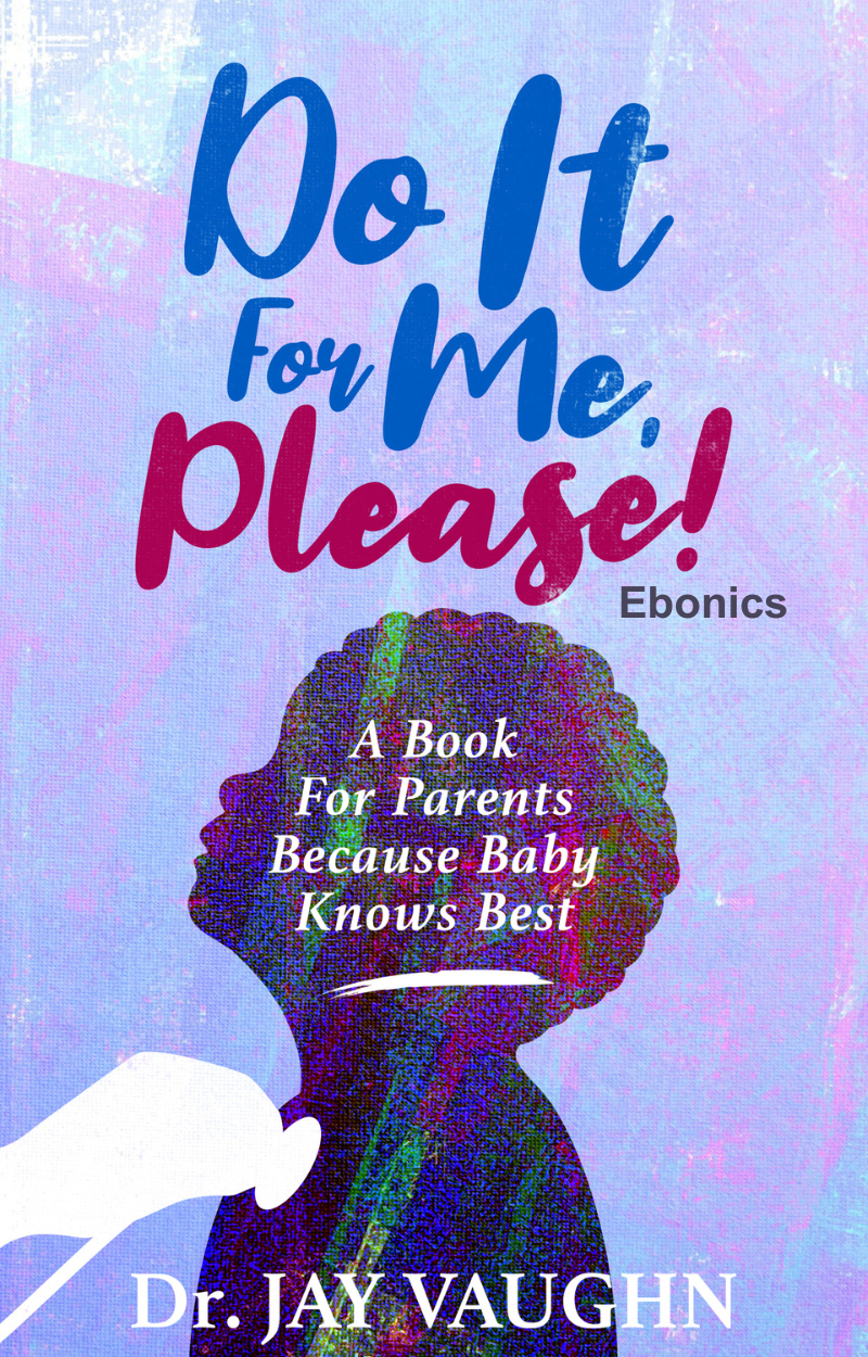 Do It For Me Please (Honoring Black History Limited Edition in Ebonics PREMIUM Hardcover Autographed)