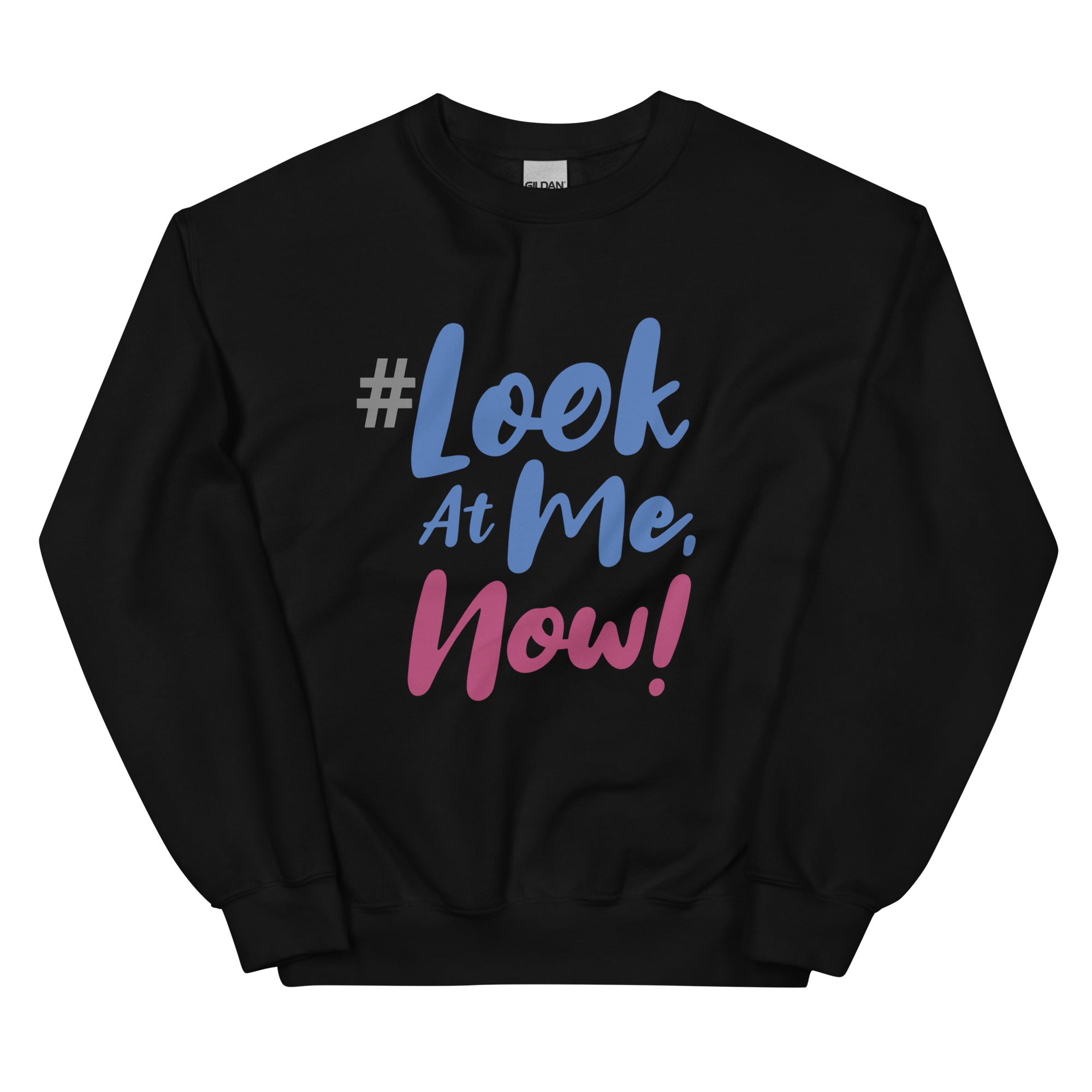 Look At Me NOW Challenge Unisex Sweatshirt