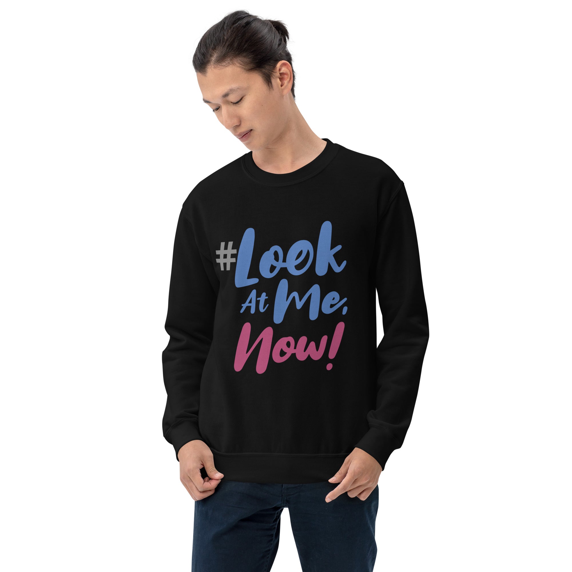 Look At Me NOW Challenge Unisex Sweatshirt 1 Health Condition