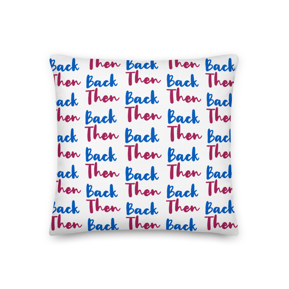 Back Then Premium Pillow