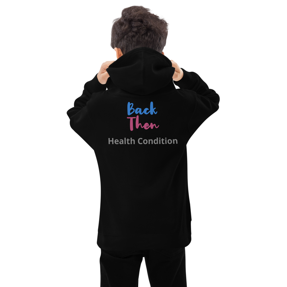 Back Then Look At Me NOW Challenge Kids Fleece Hoodie 1 Health Condition