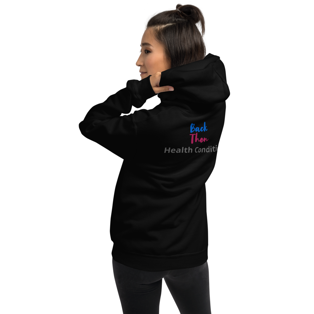 Back Then Look At Me NOW Challenge Unisex Hoodie 1 Health Condition