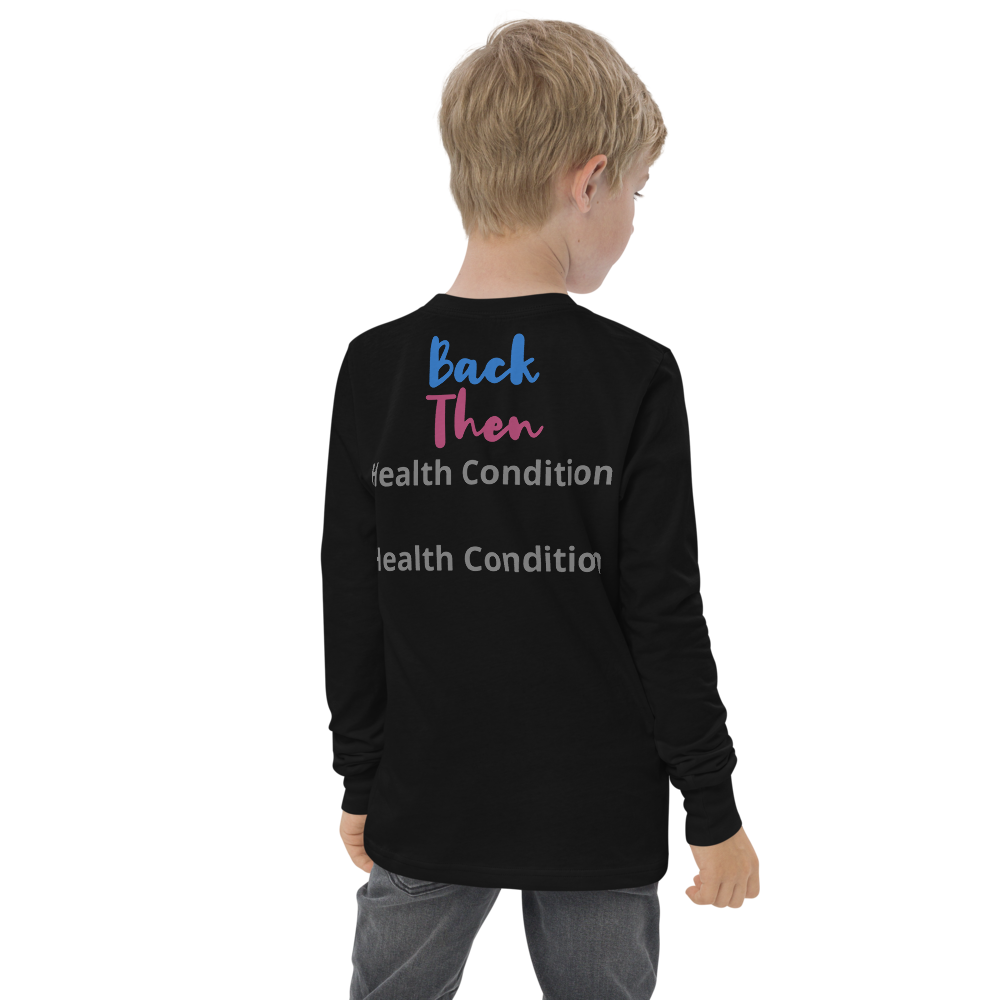 Back Then Look At Me NOW Challenge Youth Long Sleeve Tee 2 Health Conditions