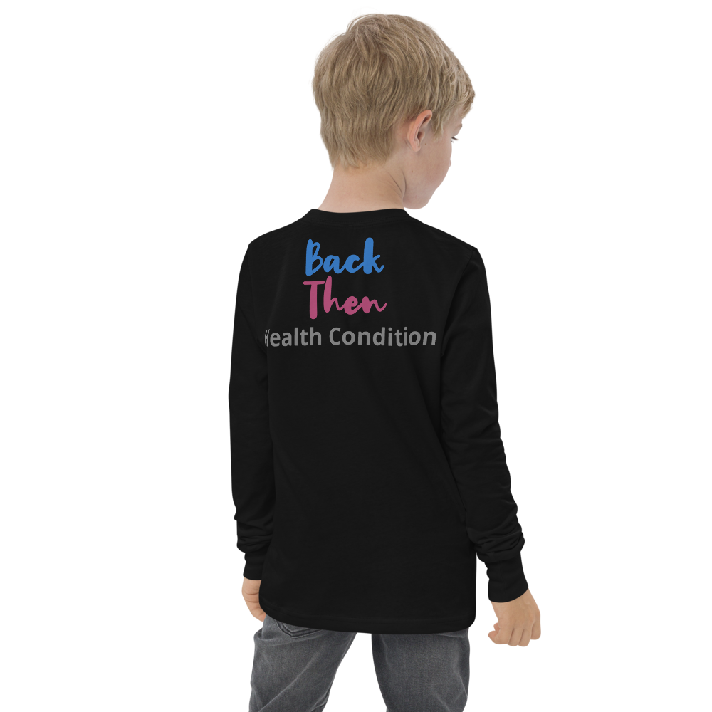 Back Then Look At Me NOW Challenge Youth Long Sleeve Tee 1 Health Condition